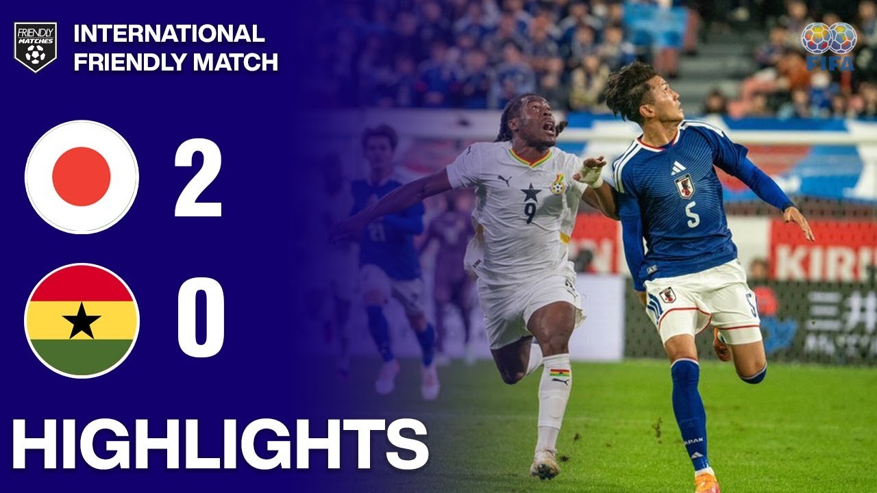 #ไฮไลท์ฟุตบอล [ ญี่ปุ่น 2 - 0 กาน่า ] กระชับมิตร ทีมชาติ 2025/15.11.68