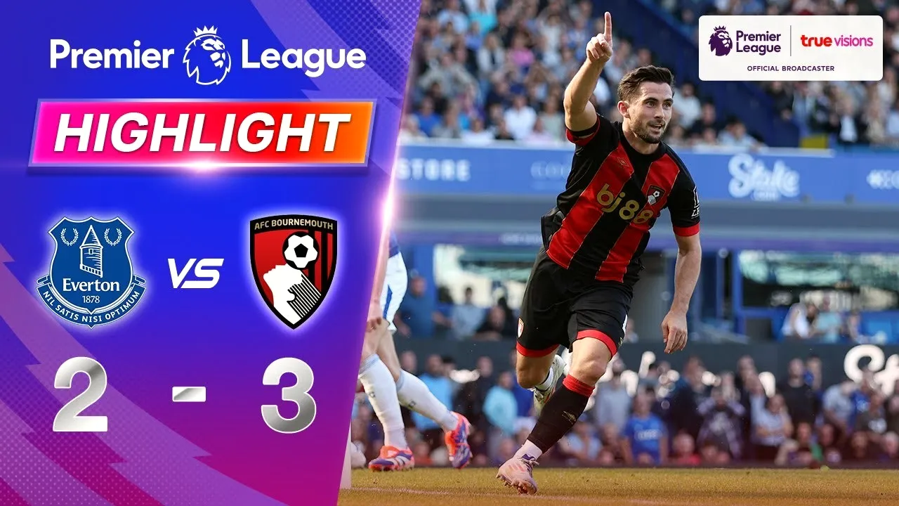 ดูไฮไลท์ฟุตบอล เอฟเวอร์ตัน พ่าย บอร์นมัธ ท้ายเกม 2-3 พรีเมียร์ลีก อังกฤษ ฤดูกาล 2024/25 วันที่ 1 กันยายน 2567