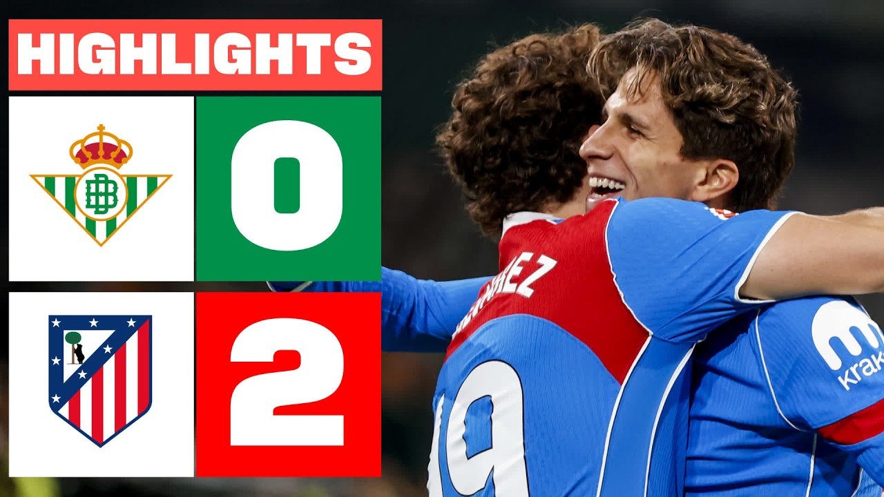 #ไฮไลท์ฟุตบอล [ เรอัล เบติส 0 - 2 แอตเลติโก้ มาดริด ] ลาลีก้า สเปน 2025/28.10.68